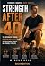 Strength After 40 (Ebook Ed...