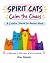 Spirit Cats: Calm the Chaos...