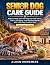 Senior Dog Care Guide: How ...