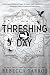 Threshing Day (The Empyrean...