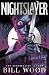 Nightslayer by Bill Wood Nightslayer by Bill Wood