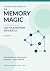 The Memory Magic: Use Your ...