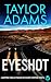 EYESHOT an absolutely unputdownable thriller packed with nail-biting twists