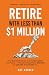 Retire With Less Than $1 Mi...