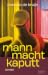 Mann macht kaputt