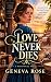 Love Never Dies by Geneva Rose