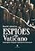 Espiões no Vaticano: Espion...