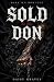 Sold to the Don : A dark mm...