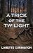 A Trick of the Twilight