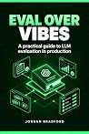 Evals Over Vibes:...