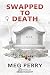 Swapped to Death: An Angele...
