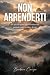 NON ARRENDERTI: 69 PICCOLI ...