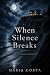 When Silence Breaks
