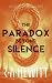 The Paradox Beyond Silence:...