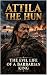 Attila the Hun: The Evil Li...