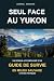 Seul face au Yukon: Un roma...