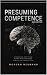 Presuming Competence  by Morgan Neumann