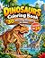 Dinosaurs Coloring Book: 30...