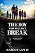 The Boy Who Wouldn't Break:...