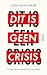 Dit is geen crisis by Hans Stegeman