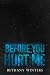 Before You Hurt Me (Hawthor...