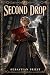 Second Drop: An Epic Dark F...