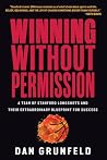 Winning Without Permission: A Team of Stanford Longshots and Their Extraordinary Blueprint For Success
