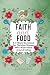Faith & Food: A 4-Week Devo...