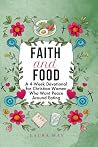Faith & Food: A 4-Week Devotional for Christian Women Who Want Peace Around Eating (The Women’s Rhythm Series)
