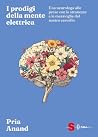 I prodigi della mente elettrica: Una neurologa alle prese con le stranezze e le meraviglie del nostro cervello (Italian Edition)