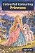 Colourful Colouring: Princess