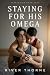 Staying For His Omega