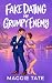 Fake Dating My Grumpy Enemy by Maggie Tate