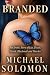 Branded: An Erotic Story of...