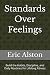 Standards Over Feelings: Bu...