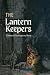 The Lantern Keepers by Kristin  Elizabeth