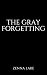 The Gray Forgetting
