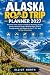 ALASKA ROAD TRIP PLANNER 20...