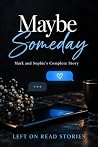 Maybe Someday: Ma...