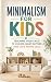 Minimalism for Kids: Teachi...