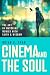 Cinema and the Soul: The Ar...