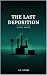 The Last Depositiion