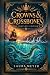 Crowns & Crossbones: The Co...