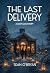 The Last Delivery: A Lost L...