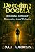 Decoding Dogma: Restorative...