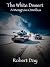 The White Desert: A Mongrux...