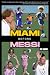 Miami Before Messi: A South...