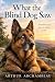 What the Blind Dog Saw: A S...