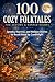 100 Cozy Folktales for Autu...