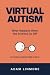 Virtual Autism: What Happen...